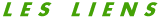 LES LIENS